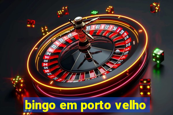 bingo em porto velho